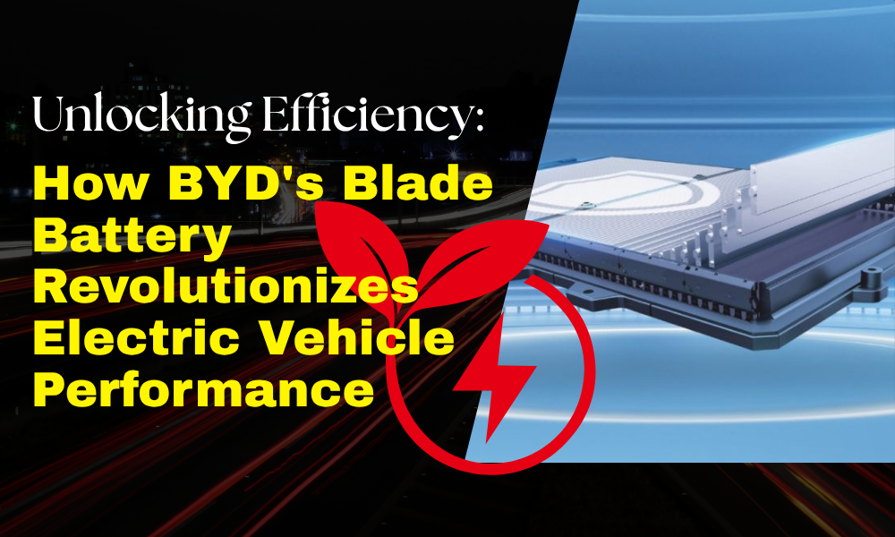 Unlocking Efficiency: How BYD's Blade Battery Revolutionizes Electric Vehicle Performance